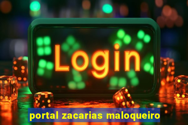 portal zacarias maloqueiro